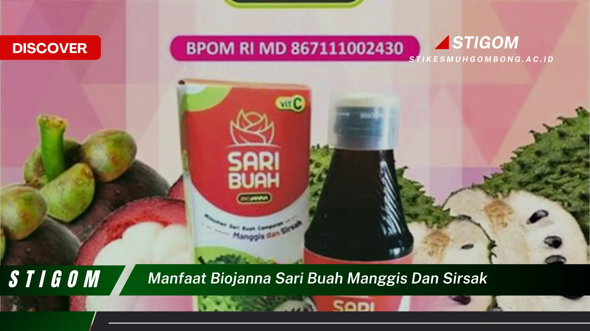 Ketahui 9 Manfaat Biojanna Sari Buah Manggis dan Sirsak untuk Kesehatan Anda